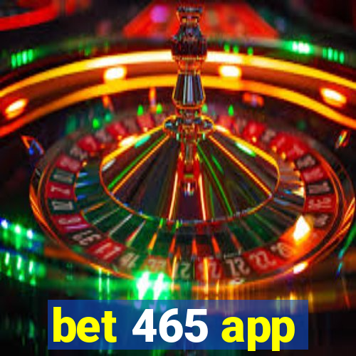 bet 465 app